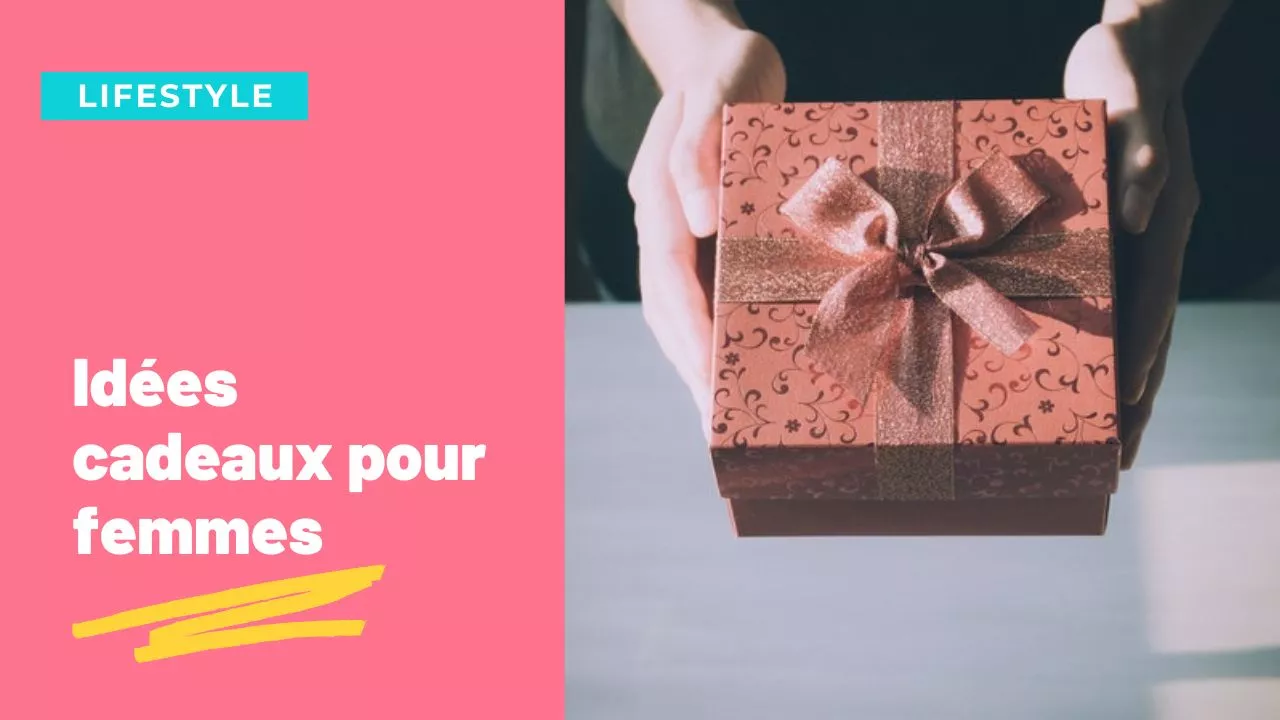 Quelques idées de cadeaux pour femmes si vous êtes en manque d